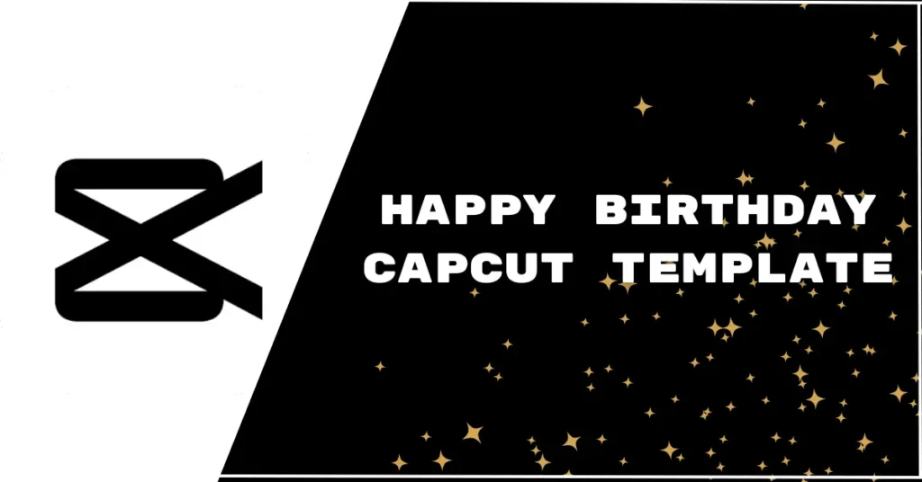 happy-birthday-capcut-template-2023-thecapapk