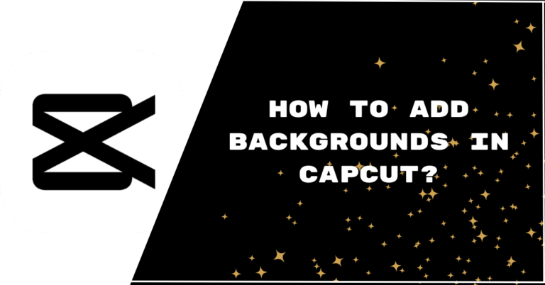 How To Add Backgrounds In Capcut Featured image