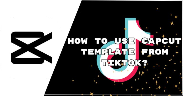 How To Use Capcut Template From Tiktok?