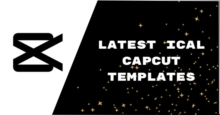 New Trend ICAL CapCut Templates Links 2024