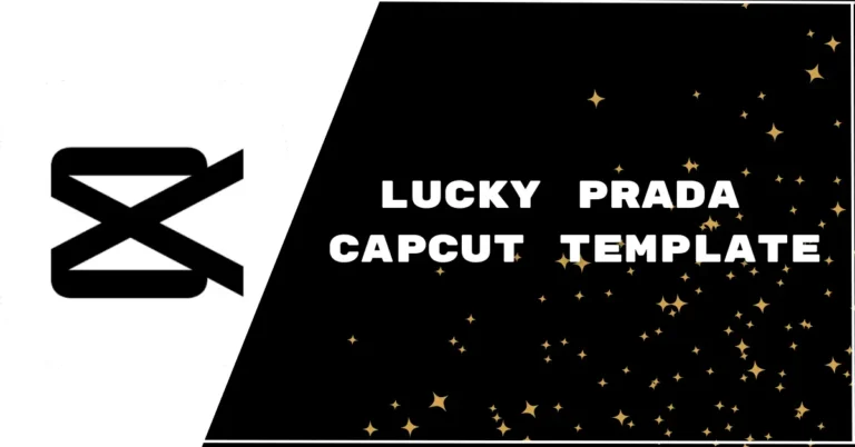 Lucky Prada Capcut template links featured image