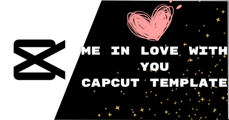 Me in love with you capcut template