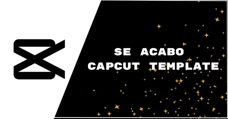 se acabo capcut template links featured image