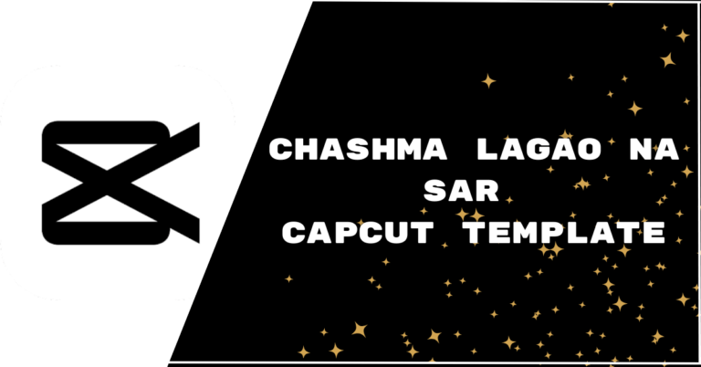 Chashma lagao na sar capcut template featured image